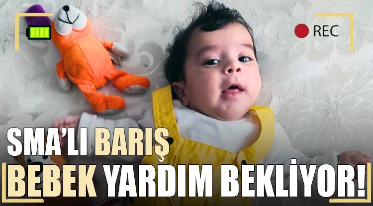 SMA Hastası Barış Bebek İçin Bursa Tek Yürek!