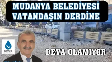 DEVA MUDANYA; Mudanya’nın geleceğini rant projelerine teslim etti!