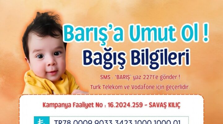 Barış bebek yaşamak için yardım bekliyor